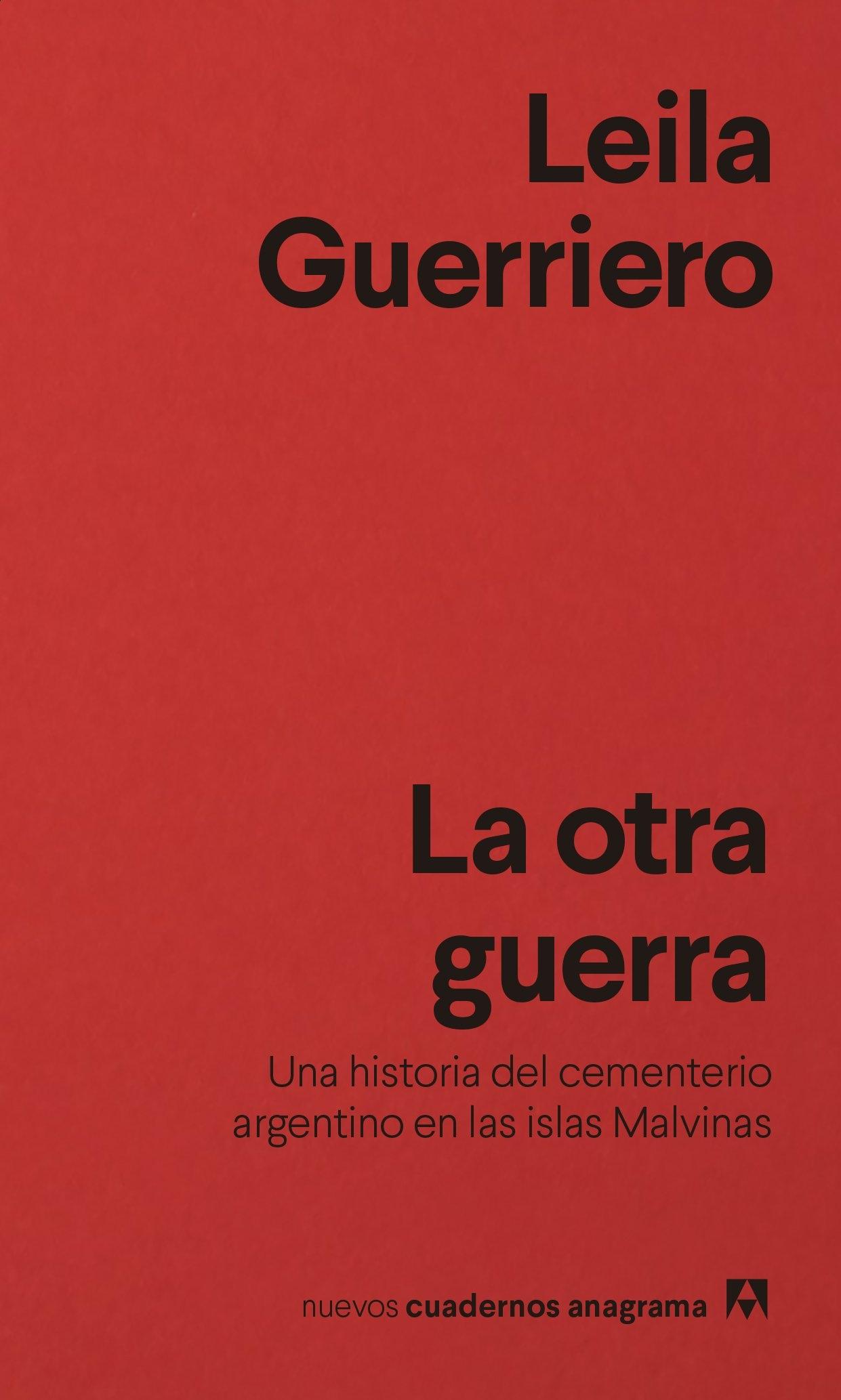 La otra guerra "Una historia del cementerio argentino en las islas Malvinas". 