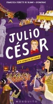 Julio César "A la conquista del mundo". 