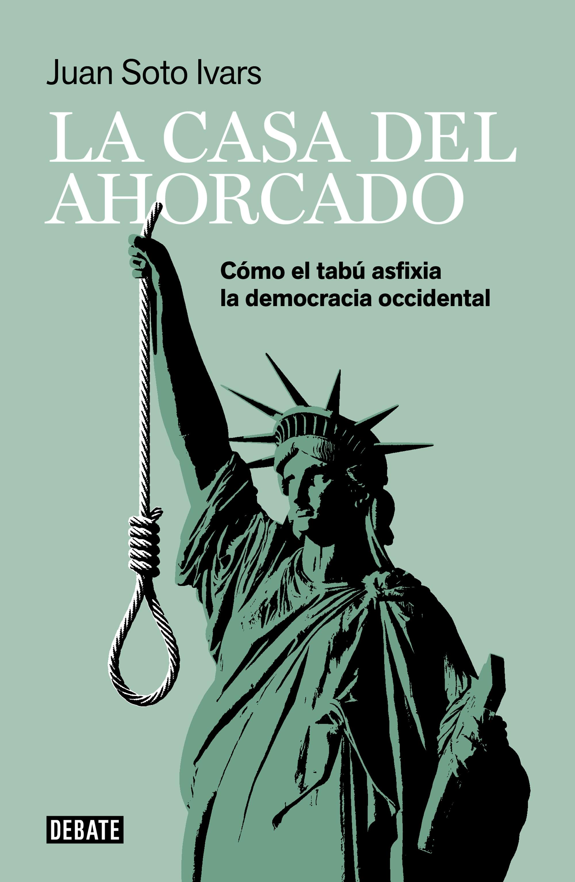 La casa del ahorcado "Cómo el tabú asfixia la democracia occidental".