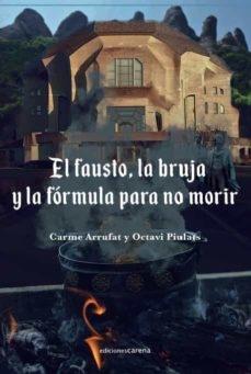 El Fausto, la bruja y la fórmula para no morir. 