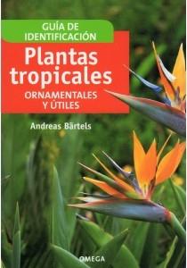 Plantas tropicales "Ornamentales y útiles"