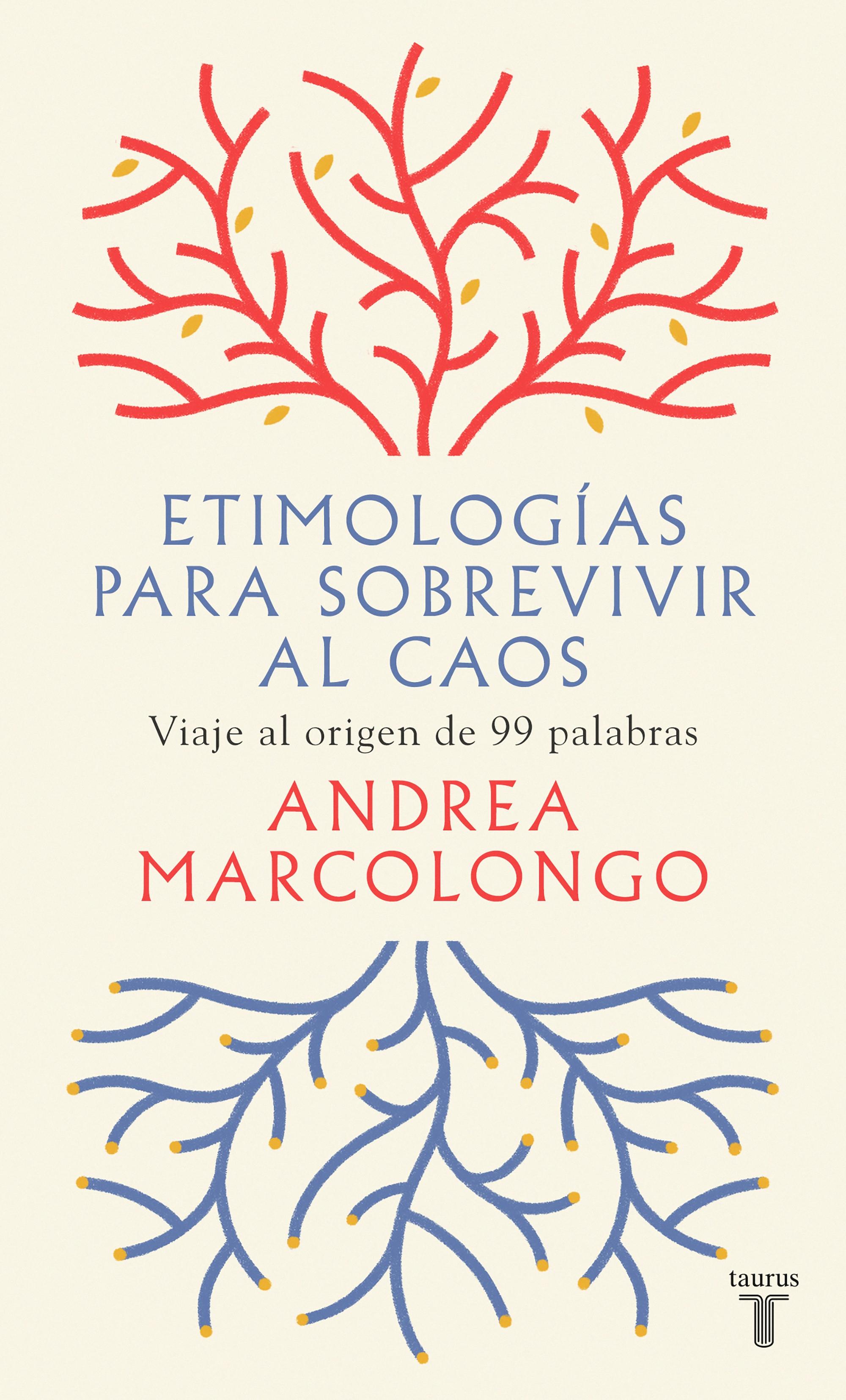 Etimologías para sobrevivir al caos "Viaje al origen de 99 palabras".