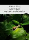 Aquellos jardines bárbaros. 