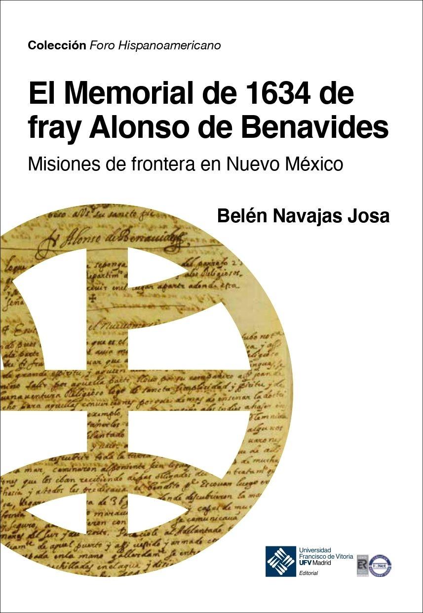 El Memorial de 1634 de fray Alonso de Benavides "Misiones de frontera en Nuevo México".