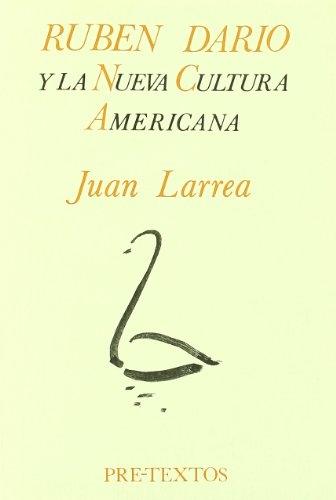 Rubén Darío y la nueva cultura americana "(Curso en seis lecciones dictado en las universidades de Santiago de Chile y de Córdoba, Argentina)"