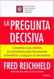 La pregunta decisiva "Convierta a sus clientes en promotores para incrementar el beneficio y asegurar el crecimiento"