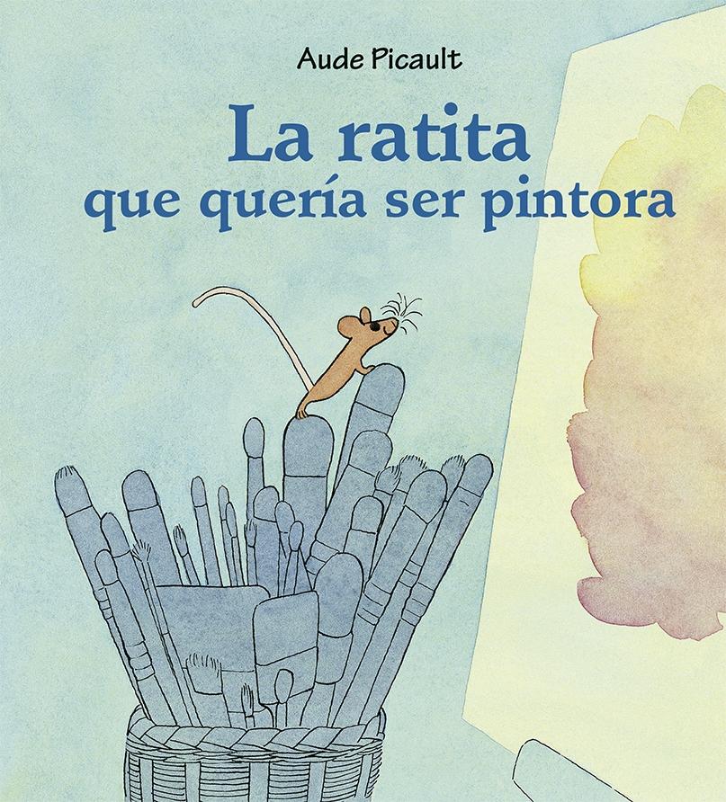 La ratita que quería ser pintora. 