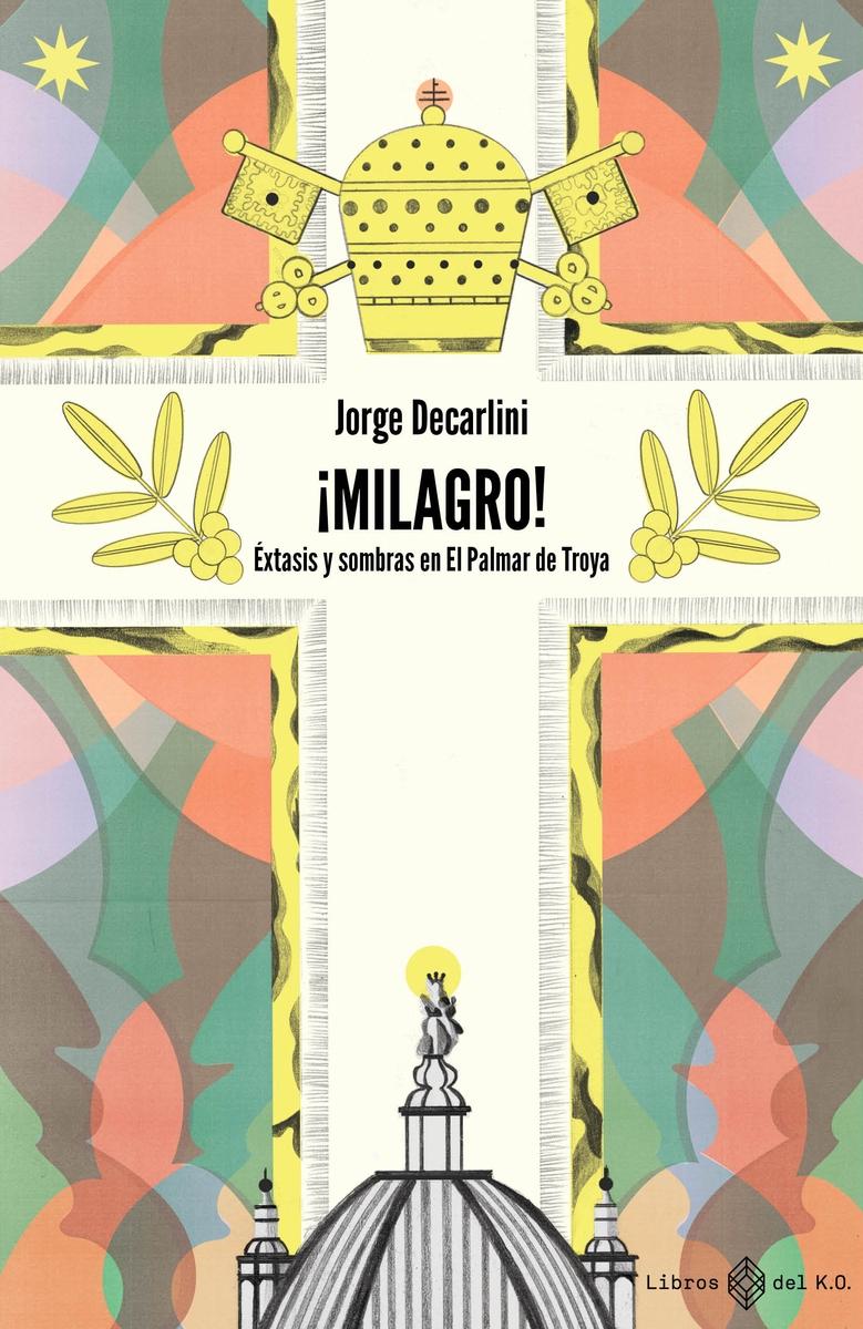 ¡Milagro! "Éxtasis y sombras en El Palmar de Troya"