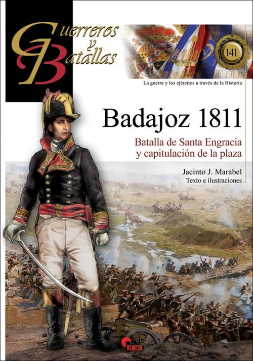 Badajoz 1811 "Batalla de Santa Engracia y capitulación de la plaza"