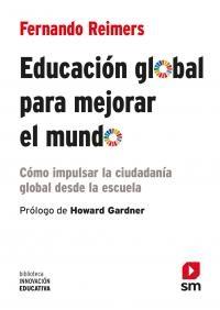 Educación global para mejorar el mundo "Cómo impulsar la ciudadanía global desde la escuela". 