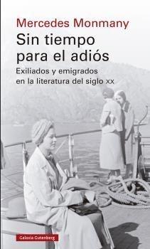 Sin tiempo para el adiós "Exiliados y emigrados en la literatura del siglo XX"