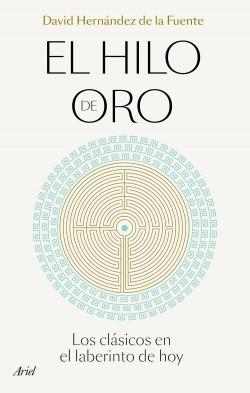 El hilo de oro "Los clásicos en el laberinto de hoy". 