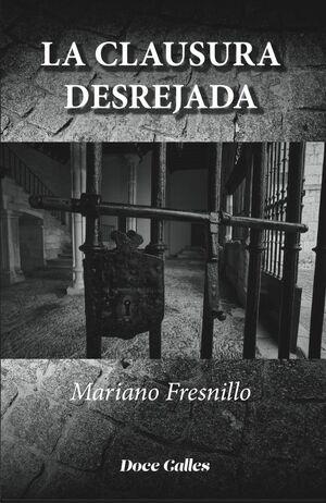 La clausura desrejada. 