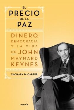 El precio de la paz "Dinero, democracia y la vida de John Maynard Keynes"