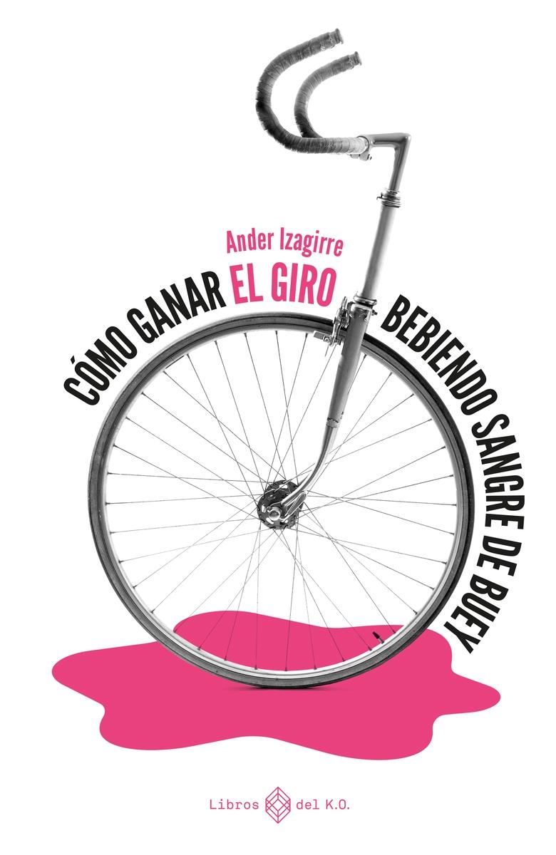 Cómo ganar el Giro bebiendo sangre de buey. 