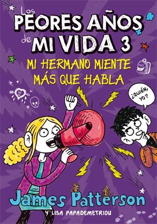 Los peores años de mi vida - 3: Mi hermano miente más que habla