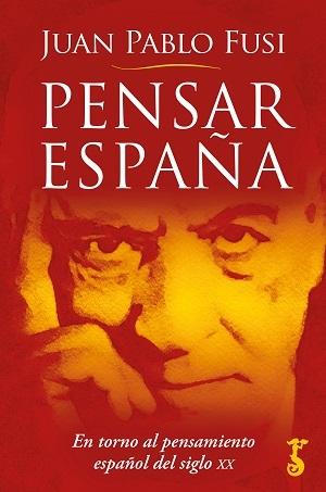 Pensar España "En torno al pensamiento español del siglo XX". 