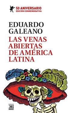 Las venas abiertas de América Latina "(50 aniversario. Edición conmemorativa)".