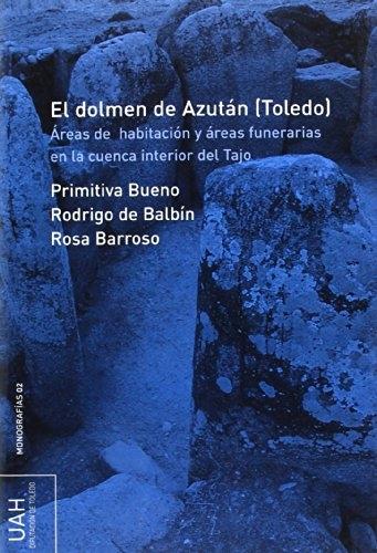 El dolmen de Azután. Areas de habitación y áreas funerarias en la cuenca interior del Tajo