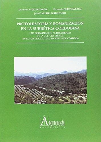 Protohistoria y romanización en la Subbética Cordobesa "Una aproximación al desarrollo de la cultura ibérica en el sur..". 