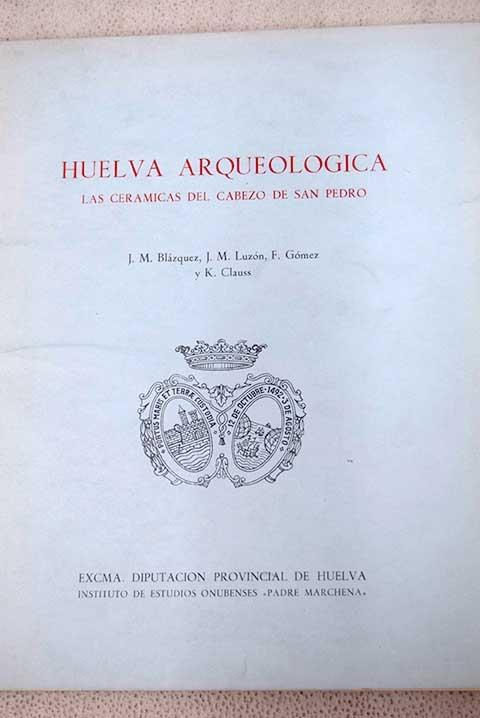 Huelva Arqueológica - I: Las cerámicas del Cabezo de San Pedro