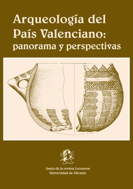 Arqueología del País Valenciano: Panorama y perspectivas. 