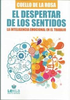 El despertar de los sentidos "La inteligencia emocional en el trabajo". 