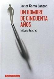 Un hombre de cincuenta años "Trilogía teatral". 