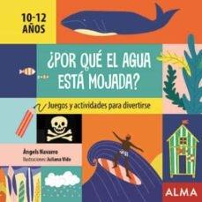 ¿Por qué el agua está mojada? "Juegos y actividades para divertirse"