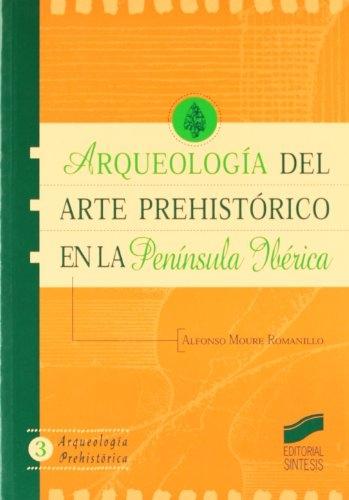 Arqueología del arte prehistórico en la Peninsula Ibérica. 