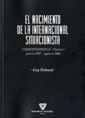 El nacimiento de la Internacional Situacionista "Correspondencia - Vol. I: junio de 1957-agosto de 1960". 