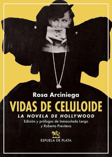 Vidas de celuloide, La novela de Hollywood "(Biblioteca Rosa Arciniega)". 