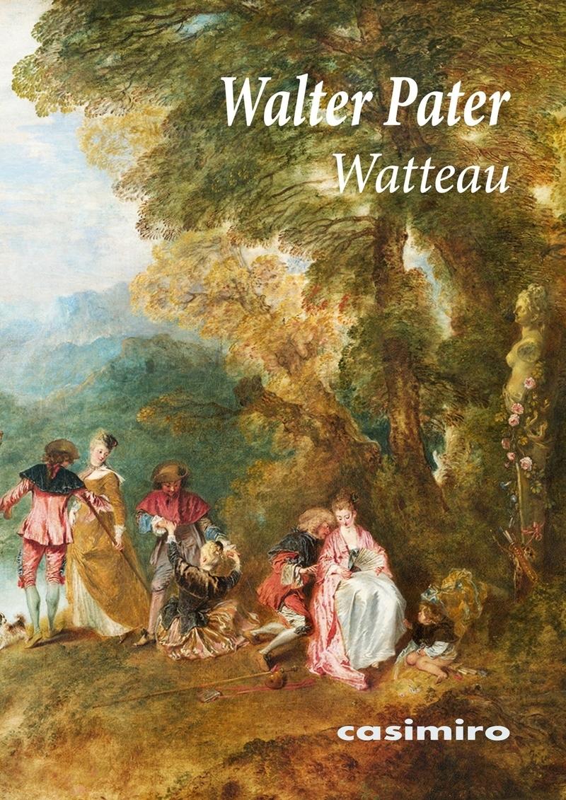 Watteau "Un príncipe de pintores cortesanos"