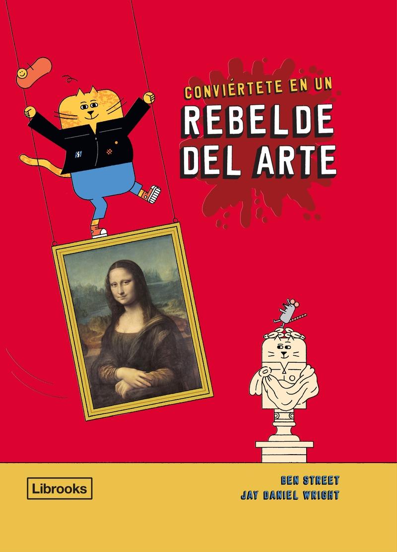 Conviértete en un rebelde del arte. 