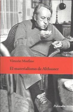 El materialismo de Althusser "Más allá del 'telos' y el 'eschaton'". 