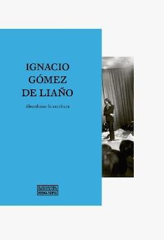 Ignacio Gómez de Liaño: Abandonar la escritura