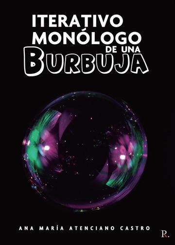 Iterativo monólogo de una burbuja