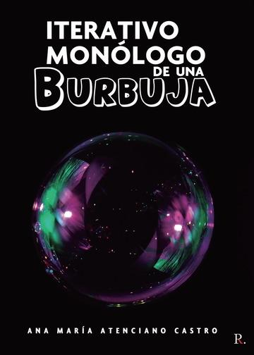 Iterativo monólogo de una burbuja. 