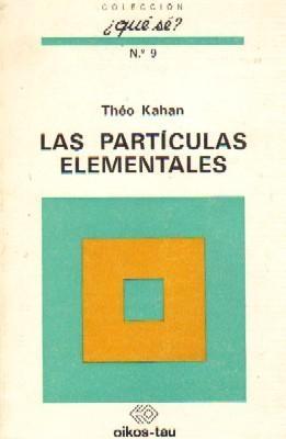 Las partículas elementales "(Física de las altas energías)".