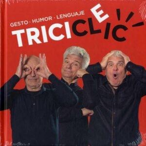 Tricicleic "Gesto. Humor. Lenguaje"