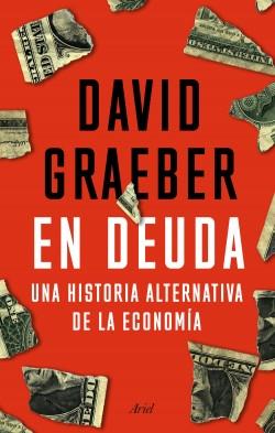 En deuda "Una historia alternativa de la economía".