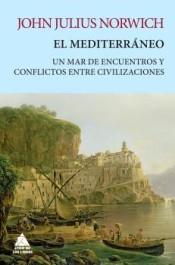 El Mediterráneo "Un mar de encuentros y conflictos entre civilizaciones".