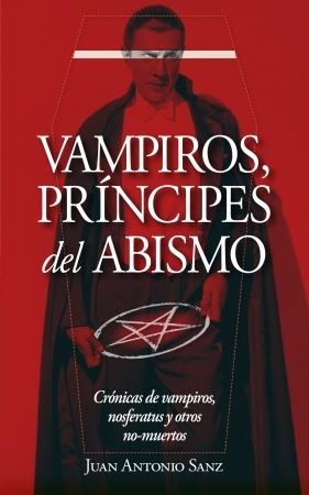 Vampiros, príncipes del abismo "Crónicas de vampiros, nosferatus y otros no-muertos". 