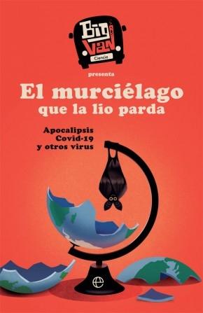 El que la parda "Apocalipsis Covid-19 y virus" · Big Van, científicos sobre ruedas: Esfera de los Libros S.L. -978-84-1384-108-3 - Libros Polifemo