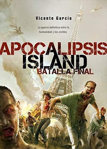 Apocalipsis Island - VII: La batalla final. 