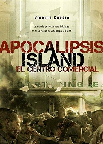 Apocalipsis Island - VI: El centro comercial. 