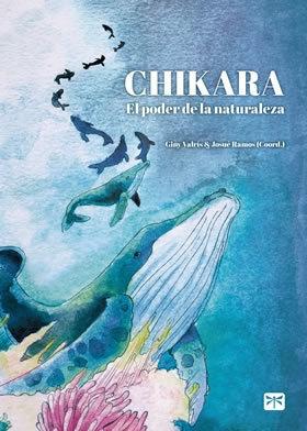 Chikara. El poder de la naturaleza