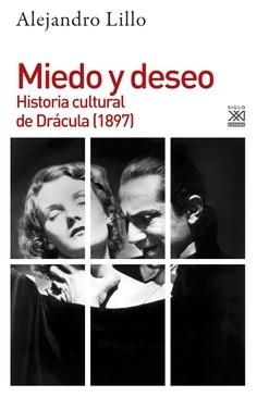 Miedo y deseo "Historia cultural de 'Drácula' (1897)"