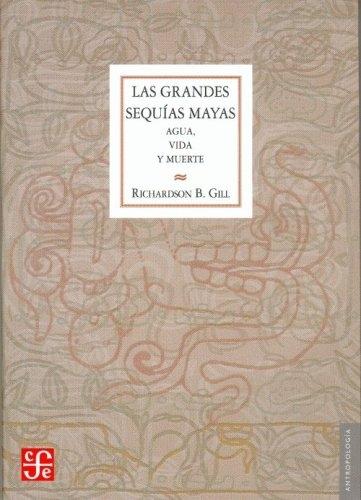 Las grandes sequías Mayas "Agua, vida y muerte"