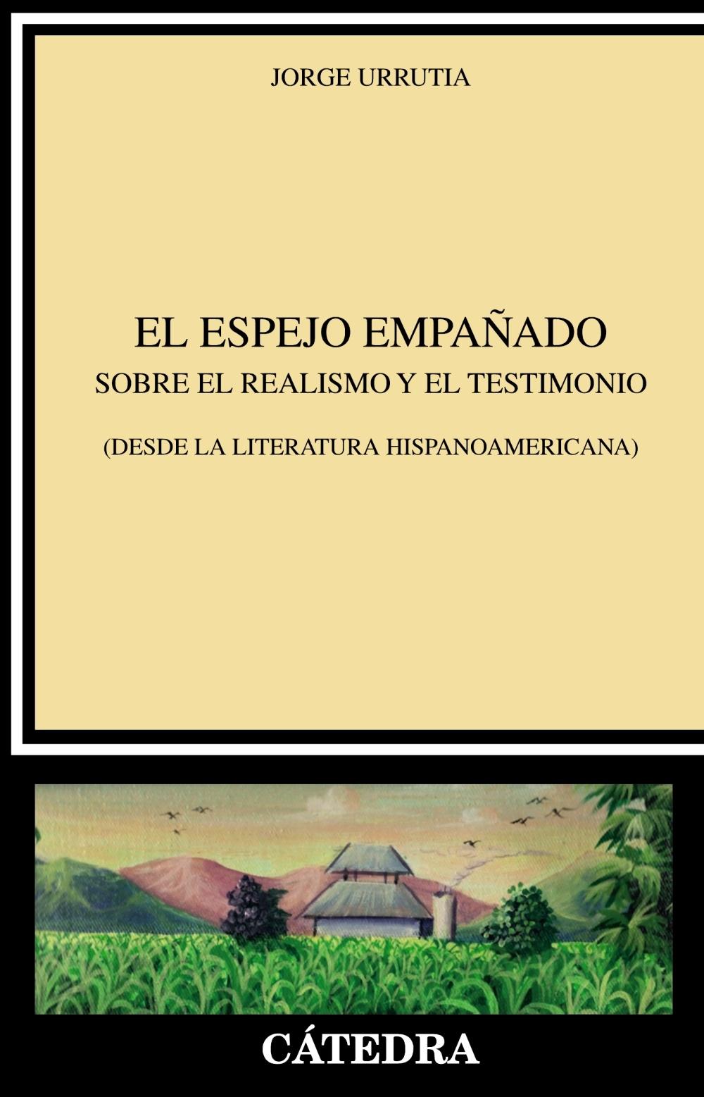 El espejo empañado "Sobre el realismo y el testimonio (Desde la literatura hispanoamericana)"